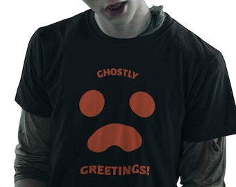 Ghostly Greetings T Shirt, Halloween Shirt, Spooky Ghost Shirt, Funny Halloween Shirt, Trick Or Treat Shirt, Scary Party Tee, Halloween Gift