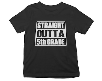 Youth Kids - Straight Outta Fifth Grade Shirt, Outfits, Elementary School T-Shirt, Back to School, 5th Graduation, Graduation Announcement