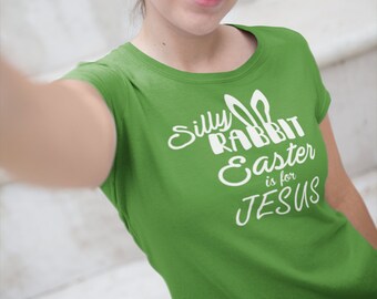 Womens - Silly Rabbit Easter Is For Jesus Shirt Women’s Funny Christian Graphic Tee, Religious Humor, Easter T-shirt, Faith-Based Apparel