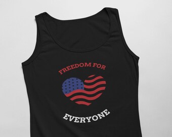 Freedom For Everyone Tank Top, American Flag Shirt, USA Patriotic Tee, Military Support, Fourth Of July Shirt, 4th Of July, Cotton Tank