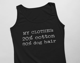 Mens Tank Top - My Clothes 20/80 Cotton/Dog Hair T Shirt, Cute Dog Shirts, Animal Lover Shirt, Funny Animal Shirt, Love Animal Shirt