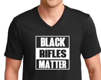 Black Rifles Matter Shirt, Mens V Neck Gun Rights Tee, AR15 AK47 Shirt, 2nd Amendment Support, Second Amendment Shirt, Gun Owner Gift