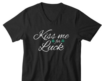 Mens V-neck - Kiss Me For Luck Shirt, Irish Clover Tee, St Patricks Day Tshirt, St Patricks Day Shirt, Saint Patricks Day Tee