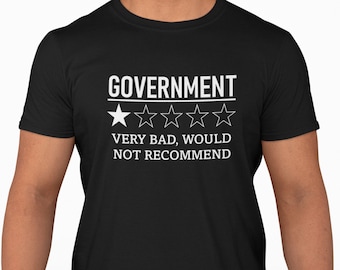 Government Rating Scale T Shirt Very Bad Not Recommend Anti Political Funny Tee