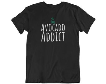 Avocado Addict T Shirt, Vegan Shirt, Avocado, Funny Shirt, Vegan T Shirt, Funny T Shirt, Taco Shirt, Avocado Gift, Avocado Shirt, Fruit