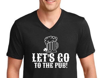 Mens V-neck - Let's Go To The Pub T Shirt, Shamrock, St Patricks Day Shirt, Irish Gifts for Him, Funny St Pattys Day, Cute St Patrick's Day