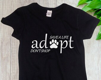Ladies - Save A Life - Adopt - Don't Shop Shirt - Animal Rescue Tee - Dog Mom - Cat Mom - Animal Lovers