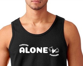 Mens Tank Top - Forever Alone T Shirt, Anti Valentines Day Party Shirts, Gift For Single, Broken Heart, Heartbreak, Love