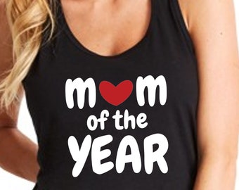 Tank Top - Mom of the Year, Funny Mom Shirt, Mother's Day Gift, Best Mom Ever, New Mom Gift, Mommy Racerback, Cute Gift for Mom, Mama Tee