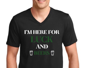 Mens V-neck - I'm Here for Luck and Beers T Shirt, Shamrock, St Patricks Day Shirt, Irish Gifts for Him, Funny St Pattys Day