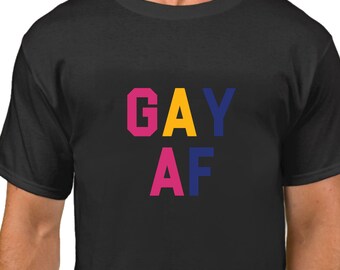 Gay AF Shirt, Marriage Equality Tee, Love is Love Shirt, Coming Out Shirt, LGBT Tee, Gay Lesbian Bisexual Trans, Funny Pride Shirt, LGBTQ