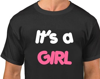 It's a Girl Shirt Men, Baby Announcement Tee, New Dad Gift, Proud Daddy Crewneck, Gender Reveal Outfit, Dad To Be Shirt, Pregnancy Reveal