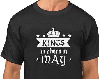 Kings Are Born In May Shirt - Birthday Gift For Men - T-Shirt - Fathers Day - Grandpa Tee - Birthday Gift - Bday Present