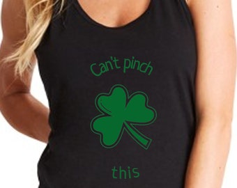 Womens Tank Top - Can't Pinch This T Shirt, Funny Tee, Irish Shamrock T-Shirt,  Green Clover, St Patricks Day Gift Idea