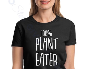Ladies - Vegan & Vegetarian Pride: 100% Plant Eater Shirt for Plant-Based Warriors