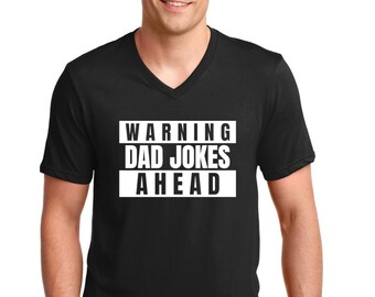 V-Neck Warning Dad Jokes Ahead T-Shirt, Funny Christmas Gift, Gift for Dad, Gifts for Husband, Daughter to Father Shirt, Black Only