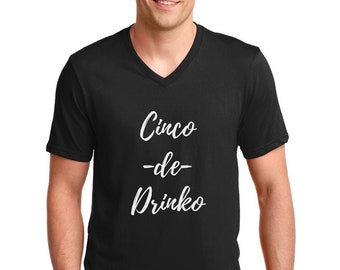 Men's V-neck - Cinco de Drinko Shirt - Drinking T-Shirt - Funny Holiday Tee - Party Shirt - Drinko de Mayo