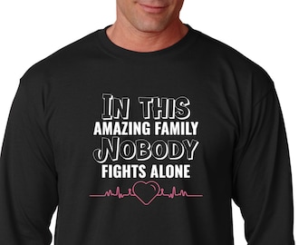 Long Sleeve - In This Amazing Family Nobody Fights Alone Shirt, Cancer Ribbon, Breast Cancer Shirt, Cancer Fighter T-Shirt, Cancer Awareness