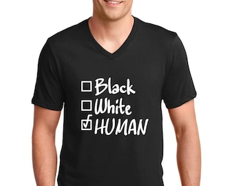 V-neck Men's - Black, White, Human Shirt, Black History Month Shirt, Civil Rights Activity T-Shirt, Justice, Freedom Tee, All Lives Matter