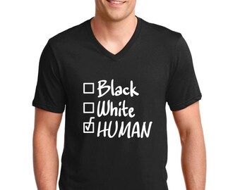 V-neck Men's - Black, White, Human Shirt, Black History Month Shirt, Civil Rights Activity T-Shirt, Justice, Freedom Tee, All Lives Matter