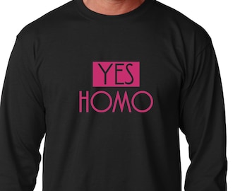 Long Sleeve Yes Homo Shirt, Coming Out Tee, Gay Pride Shirt, LGBT Rainbow Tee, LGBTQ Equality Shirt, American Pride Shirt, Pride Month Gift