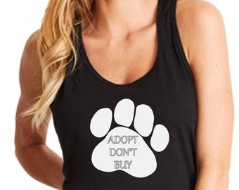 Womens Tank Top - Adopt - Don't Buy - Shirt - Animal Rescue Tee - I Love My Pet - Dog / Cat Lovers T-Shirt