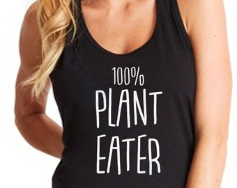 Womens Tank Top - Racerback - Vegan & Vegetarian Pride: 100% Plant Eater Shirt for Plant-Based Warriors