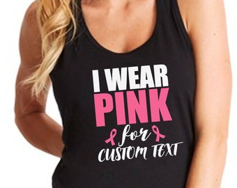 Womens I Wear Pink For Tank, Racerback Support Shirt, Breast Cancer Awareness Tee, Pink Ribbon Gift, Custom Hope Top, Just Beat It Shirt