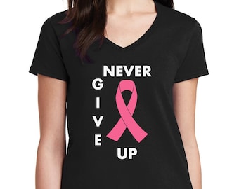 Womens V-neck Never Give Up -  Hope T-Shirt - Just Beat It Tee - Shirt Women's - Support - Pink Ribbon - The Breast Cancer Awareness Month