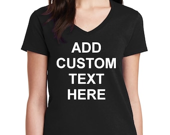 Women's V-neck Custom T-Shirt - Personalized T Shirts - Your Own Text - Business Name Tee