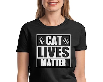 Womens - Cat Lives Matter #2 T Shirt - Funny Cat Shirt, Cat Shirt, Funny Kitty Shirt, Kitty Shirt, Cute Cat Shirts, Cat Lover Gifts