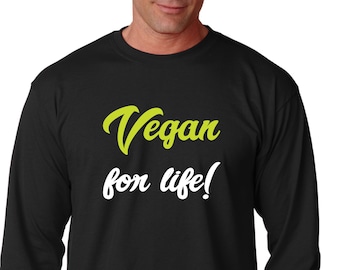 Long Sleeve - Vegan for Life Shirt, Vegan Shirt, Animal Rights, Animal Liberation, Animal Activist, Vegan Clothing, Farm Sanctuary