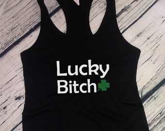 Women’s Tank Top - Lucky Bitch Shirt – Funny St. Patrick’s Day, Irish Shamrock Shirt, Sassy Party Outfit, St. Paddy’s Day Lucky Charm Gift