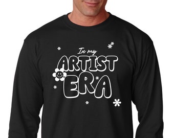 Long Sleeve - In My Artist Era Shirt, Gift For Artist, Makeup Artist Shirt, Artist Gifts, Art Lover, Art Teacher Shirt, Tattoo Artist