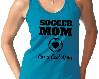 Womens Tank Top - Soccer Mom I'm a Cool Mom T Shirt, Soccer Game Time, Soccer Vibe, Game Day Vibes, Playing Soccer, Game Shirt, Gift for Mom