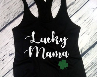 Womens Tank Top - Funny Lucky Mama St. Patrick's Day Shirt | Shamrock T-Shirt for Moms | Perfect for Irish Moms or St. Paddy's Day