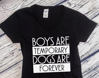 Womens V-neck Boys Are Temporary Dogs Are Forever T Shirt - Dog Lover Shirt, Dog Obsessed Gift, Cute Dog Paw Shirt, Hold On I See a Dog