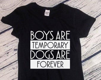 Womens Boys Are Temporary Dogs Are Forever T Shirt - Dog Owner Gifts, Dog Mom Top, Funny Dog Shirts, Fur Mama, Paw Print, Fur Mama Shirt