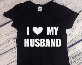 Womens - I Love My Husband Shirt, Valentines Day T-Shirt, Anniversary Gift, Valentine's Tee