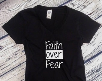 Womens V-neck - Faith Over Fear - Shirt, Christian T-Shirt, Religious Tee, Gift, Easter Outfits, Faith Based, Kindness