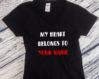 Womens V-neck - My Heart Belongs to Your Name T-shirt Custom Tee Valentine's Day, Presonalized Tee, Customized