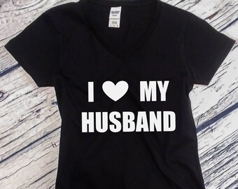 Womens V-neck - I Love My Husband Shirt, Valentines Day T-Shirt, Anniversary Gift, Valentine's Tee