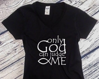 Womens V-neck - Only God Can Judge Me Shirt - Christian T-Shirt - Catholic Ichthys T-Shirt - Jesus Fish Tee - Ichthus