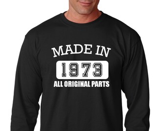 Long Sleeve - Made in 1973 All Original Parts T Shirt, 50th Birthday Gift For Men, 50 Birthday Idea, Funny Best Friend Gift, Happy 50th