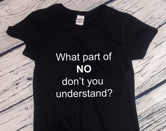 What Part of NO Don’t You Understand Shirt, Feminist Women’s Crewneck Tee, March Protest Shirt, Gift for Her, Bold Feminism Shirt, Equality