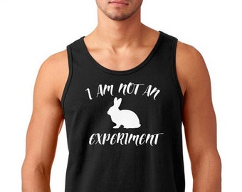 Mens Tank Top - I Am Not An Experiment T Shirt - Tee Animal Rights - Cruelty-Free - Stop Abuse - Against Animal Testing - Vegan Vegetarian