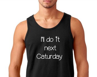 Mens Tank Top - I'll Do It Next Caturday T Shirt - Funny Cat Shirt, Meow T Shirt, Meow Tee, Black Cat Shirt, Cute Cat Shirt, Funny Black Cat