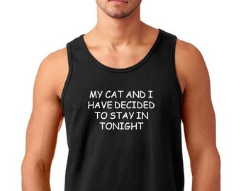 Mens Tank Top My Cat And I Have Decided To Stay In Tonight T Shirt - Cat Lover Shirt, Cats And Coffee, Christmas Cat Shirt, Funny Cat