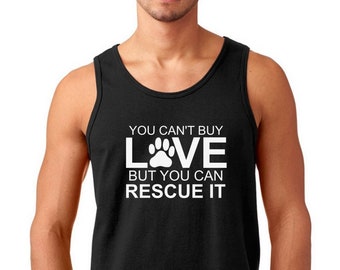 Mens Tank Top - You Can't Buy Love But You Can Rescue It Tee - Pet Lovers Shirt - Gift - Rescuer T-Shirt - Birthday Bday Present