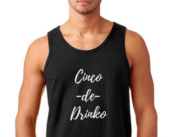 Men's Tank Top - Cinco de Drinko Shirt - Drinking T-Shirt - Funny Holiday Tee - Party Shirt - Drinko de Mayo